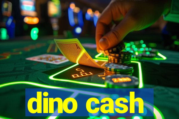 dino cash